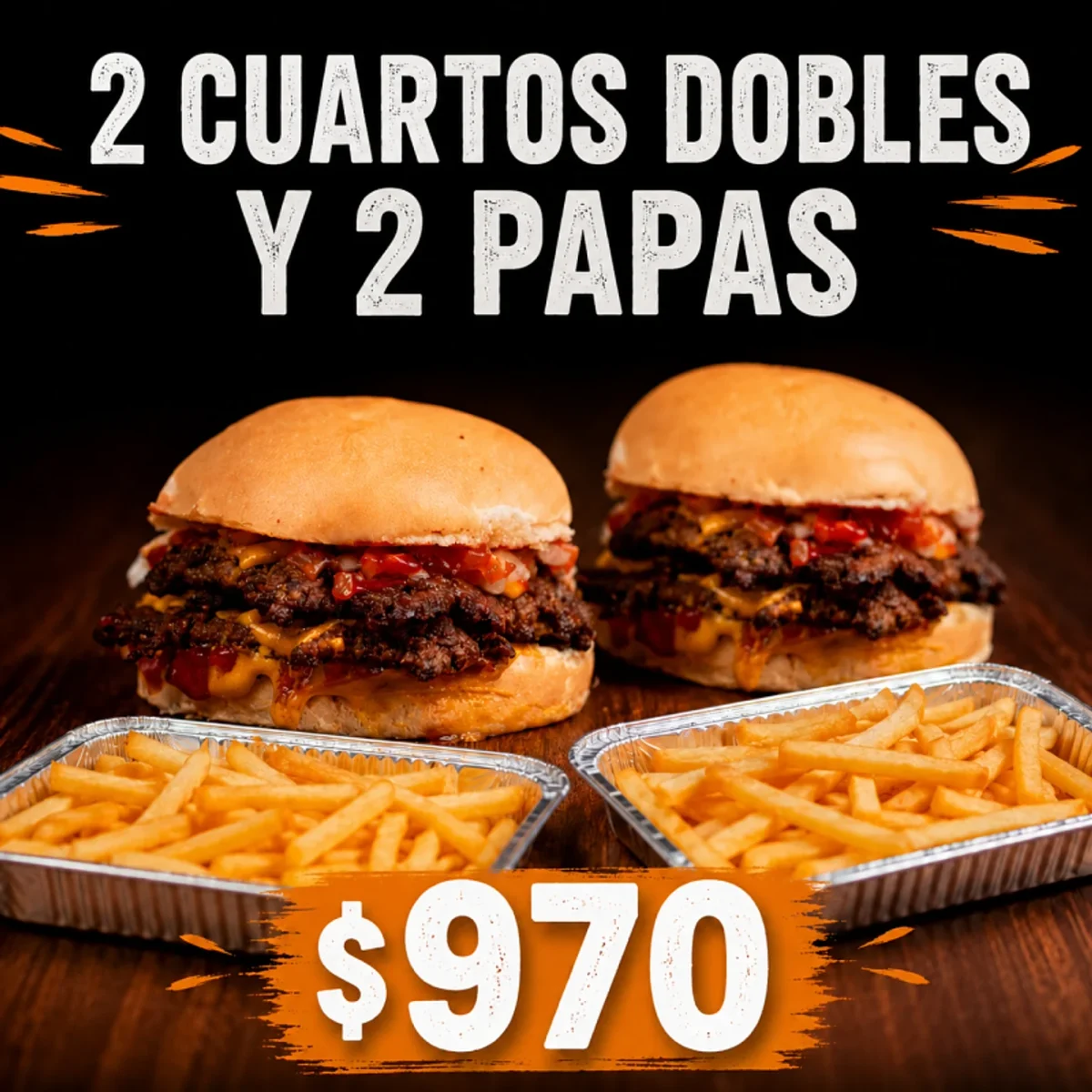 2 CUARTO DOBLE + PAPAS